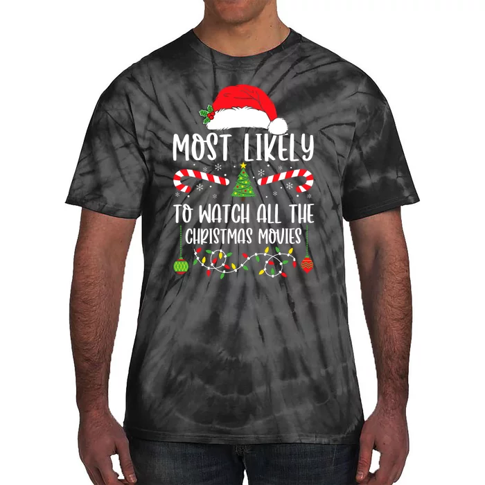 Most Likely To Watch All The Christmas Movies Xmas Matching Tie-Dye T-Shirt