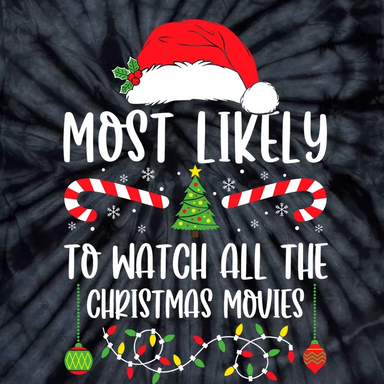 Most Likely To Watch All The Christmas Movies Xmas Matching Tie-Dye T-Shirt