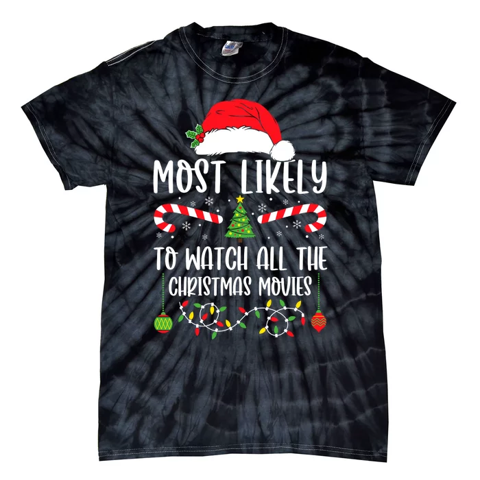 Most Likely To Watch All The Christmas Movies Xmas Matching Tie-Dye T-Shirt