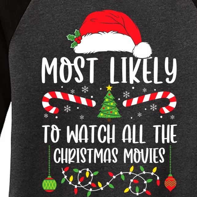 Most Likely To Watch All The Christmas Movies Xmas Matching Women's Tri-Blend 3/4-Sleeve Raglan Shirt