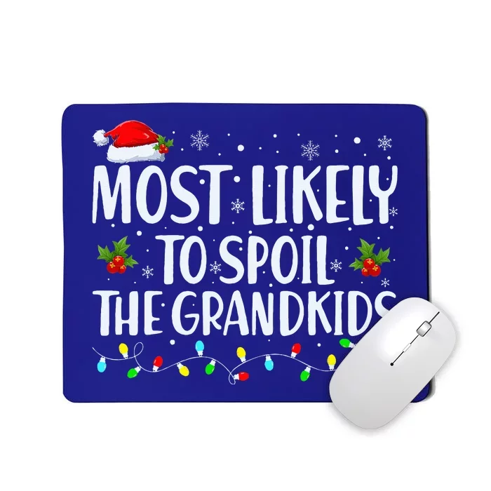 Most Likely To Spoil The Grandkids Funny Christmas Grandma Mousepad