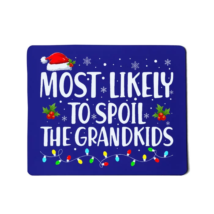 Most Likely To Spoil The Grandkids Funny Christmas Grandma Mousepad