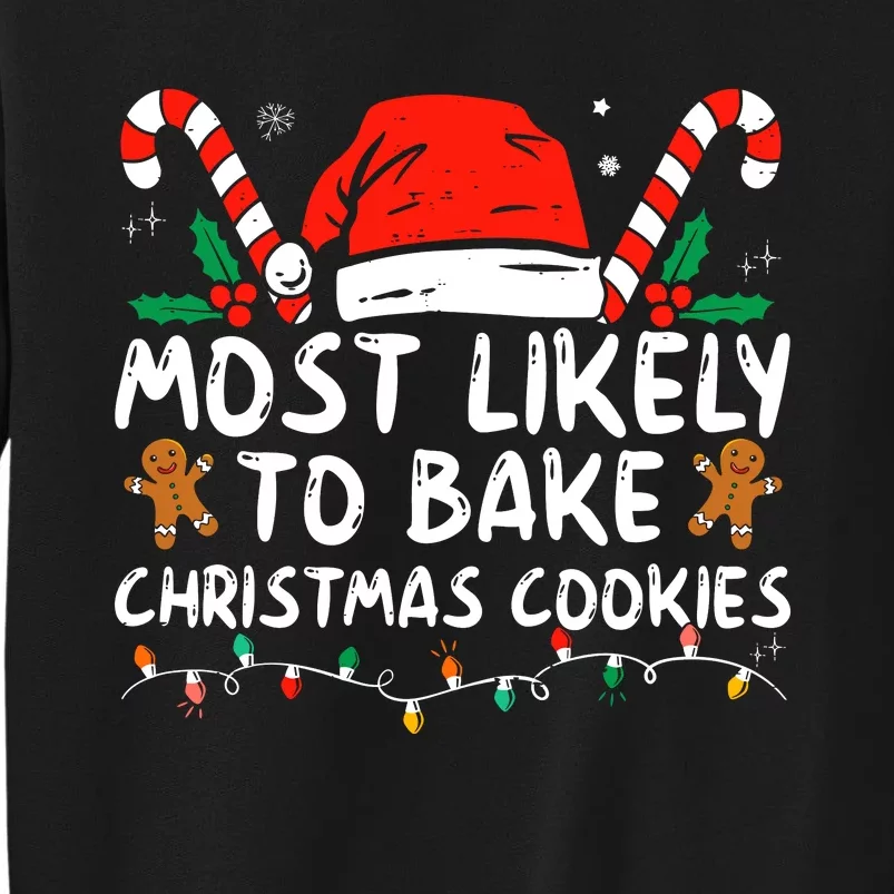 Most Likely To Bake Christmas Cookies Funny Baker Christmas Tall Sweatshirt