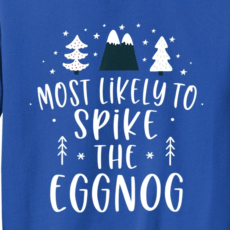 Most Likely To Spike The Eggnog Family Matching Christmas Gift Tall Sweatshirt