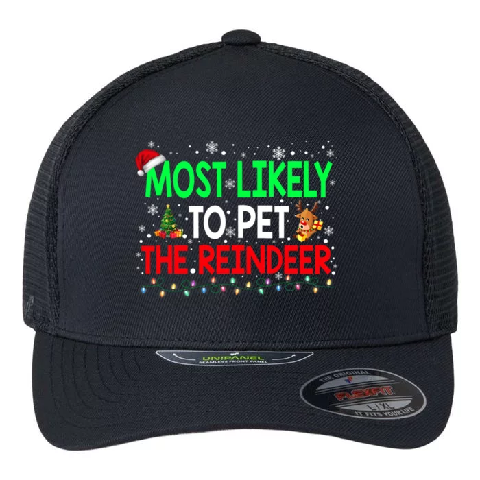 Most Likely To Pet The Reindeer Family Christmas Holiday Gift Flexfit Unipanel Trucker Cap