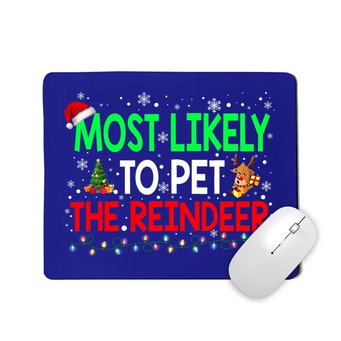 Most Likely To Pet The Reindeer Family Christmas Holiday Gift Mousepad