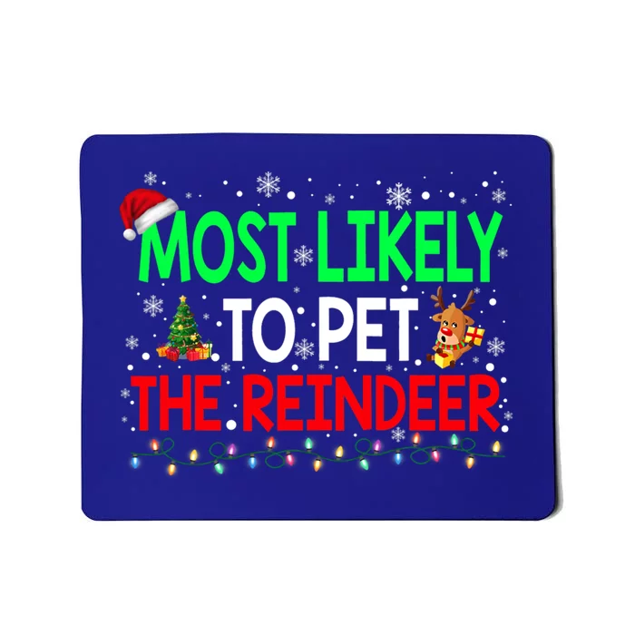 Most Likely To Pet The Reindeer Family Christmas Holiday Gift Mousepad