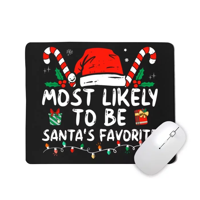 Most Likely To Christmas Be SantaS Favorite Matching Family Mousepad