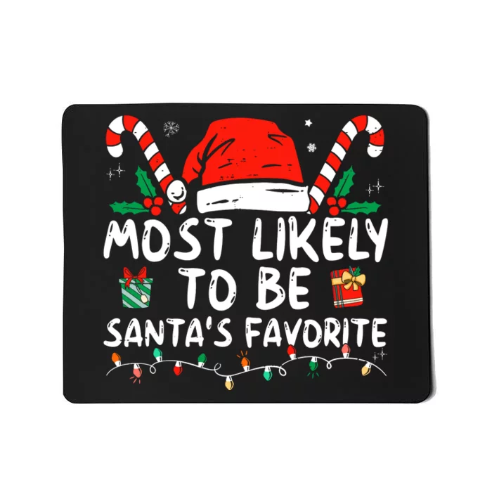 Most Likely To Christmas Be SantaS Favorite Matching Family Mousepad