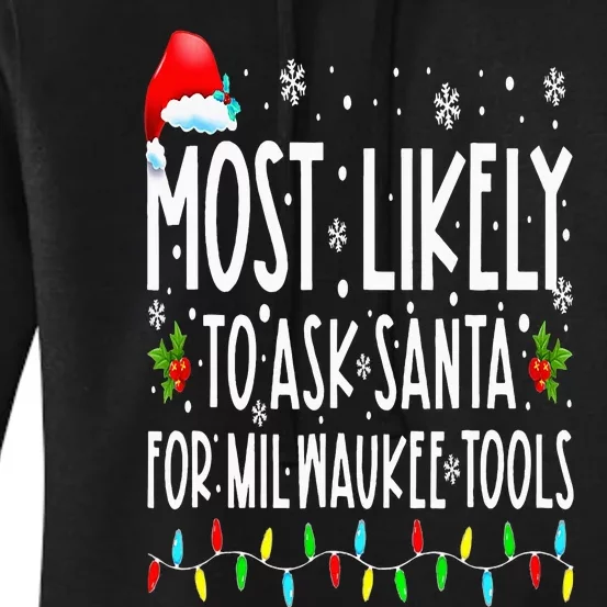 Most Likely To Ask Santa For Milwaukee Tools Christmas Xmas Women's Pullover Hoodie