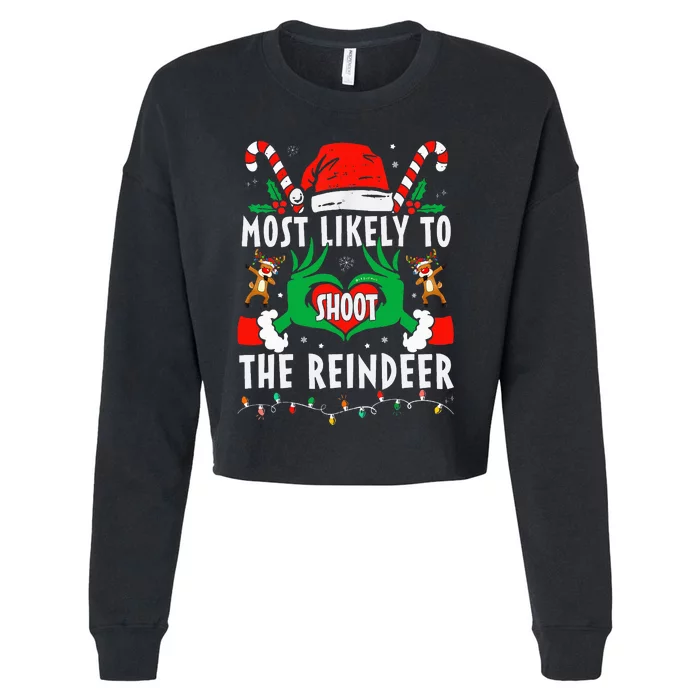 Most Likely To Shoot The Reindeer Family xmas Holiday Cropped Pullover Crew