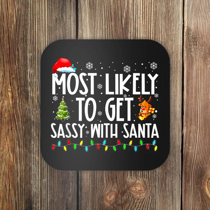 Most Likely To Get Sassy With Santa Funny Family Christmas Coaster