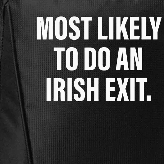 Most Likely To Do An Irish Exit City Backpack