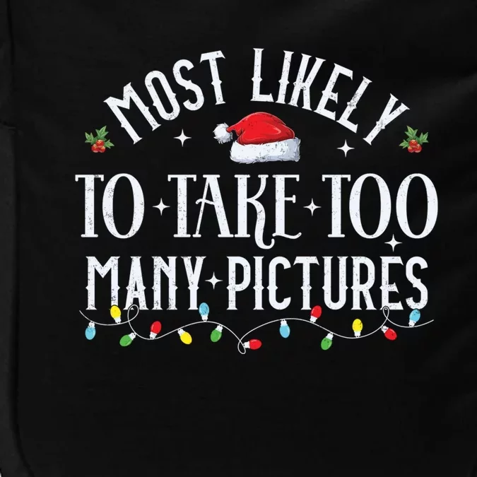 Most Likely To Take Too Y Pictures Matching Christmas Gift Impact Tech Backpack