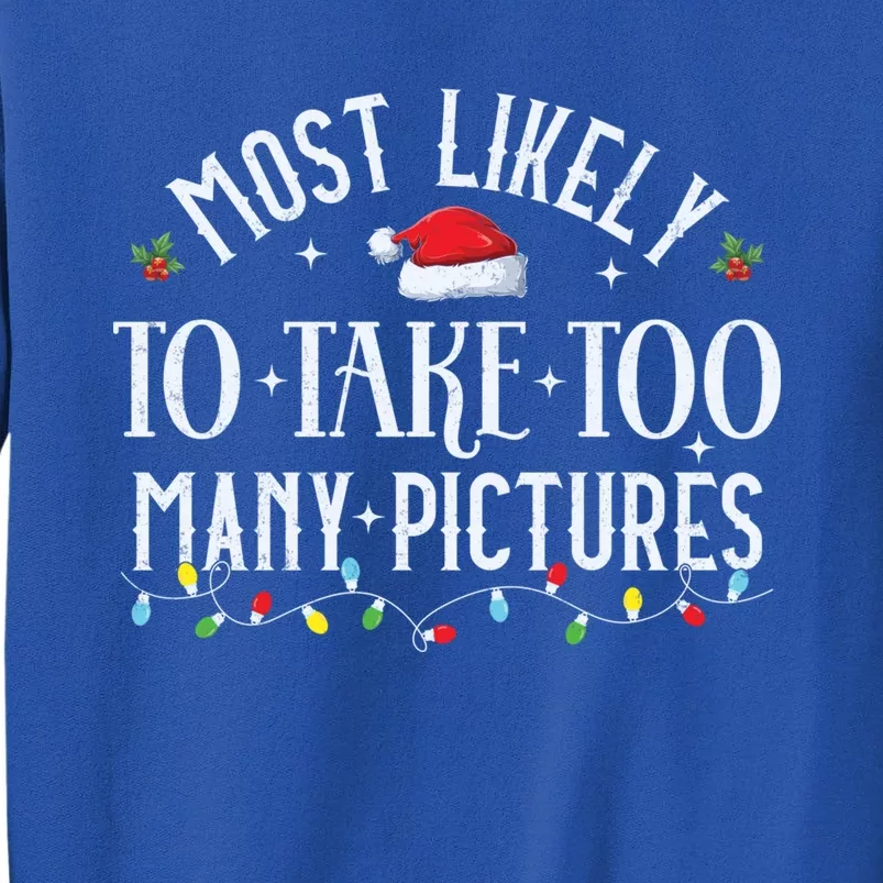 Most Likely To Take Too Y Pictures Matching Christmas Gift Sweatshirt