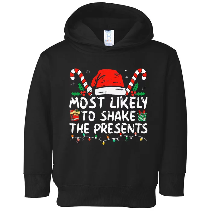 Most Likely To Shake The Presents Family Matching Christmas Toddler Hoodie