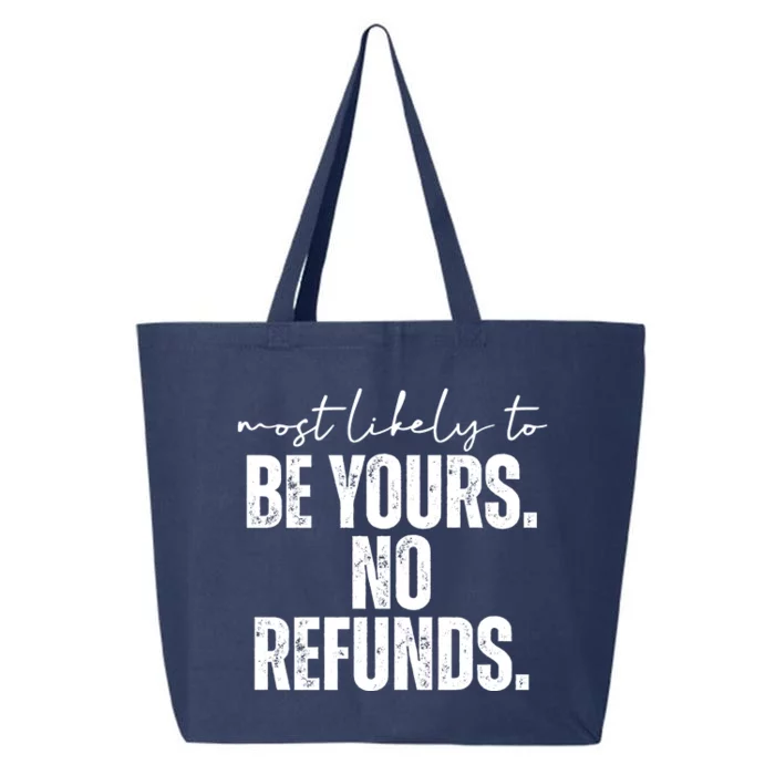 Most Likely To Be Yours No Refunds Funny 25L Jumbo Tote