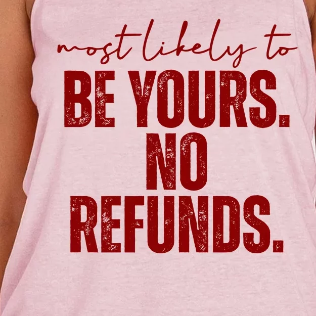 Most Likely To Be Yours No Refunds Funny Women's Knotted Racerback Tank