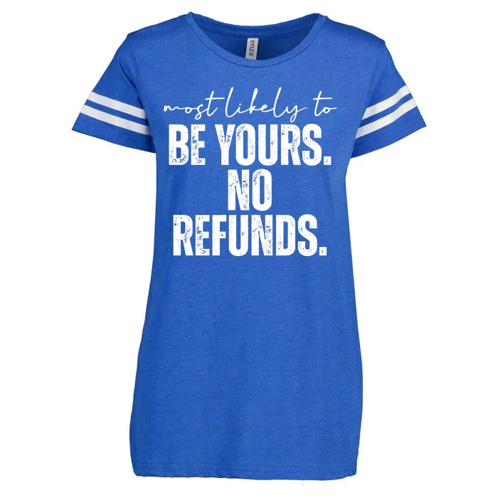 Most Likely To Be Yours No Refunds Funny Enza Ladies Jersey Football T-Shirt