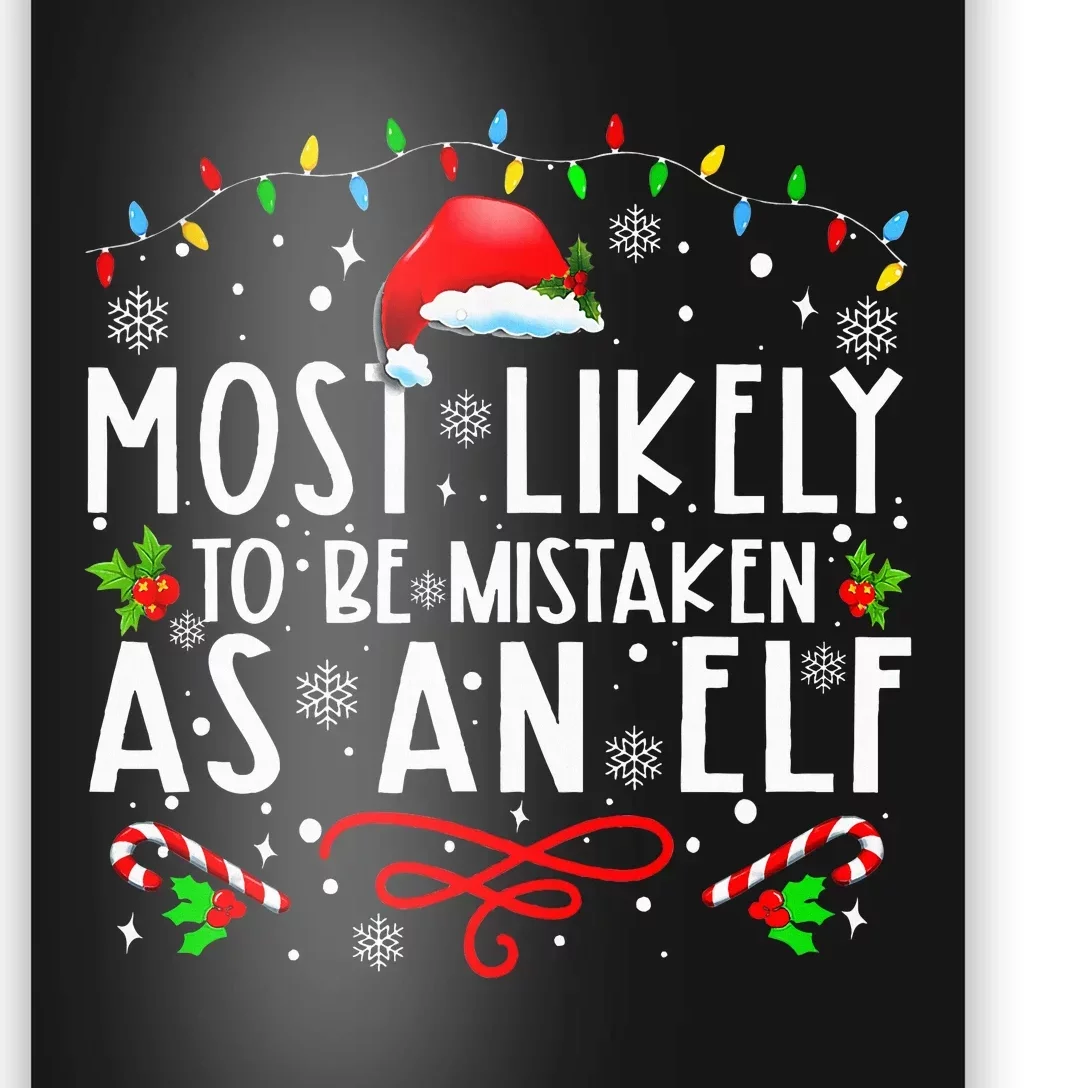 Most Likely To Be Mistaken As An Elf Funny Family Christmas Poster