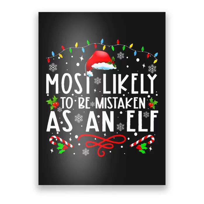 Most Likely To Be Mistaken As An Elf Funny Family Christmas Poster