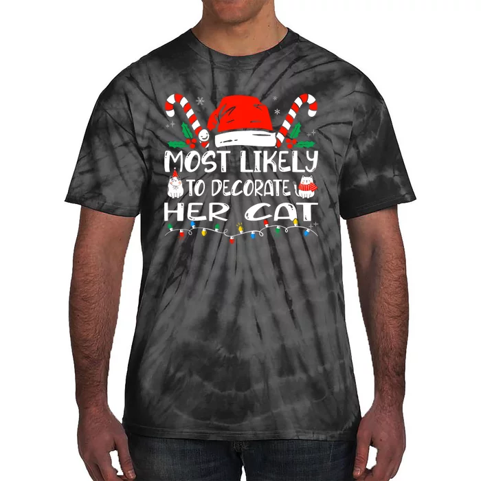 Most Likely To Decorate Her Cat Funny Family Christmas Cat Tie-Dye T-Shirt