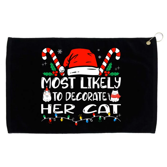 Most Likely To Decorate Her Cat Funny Family Christmas Cat Grommeted Golf Towel