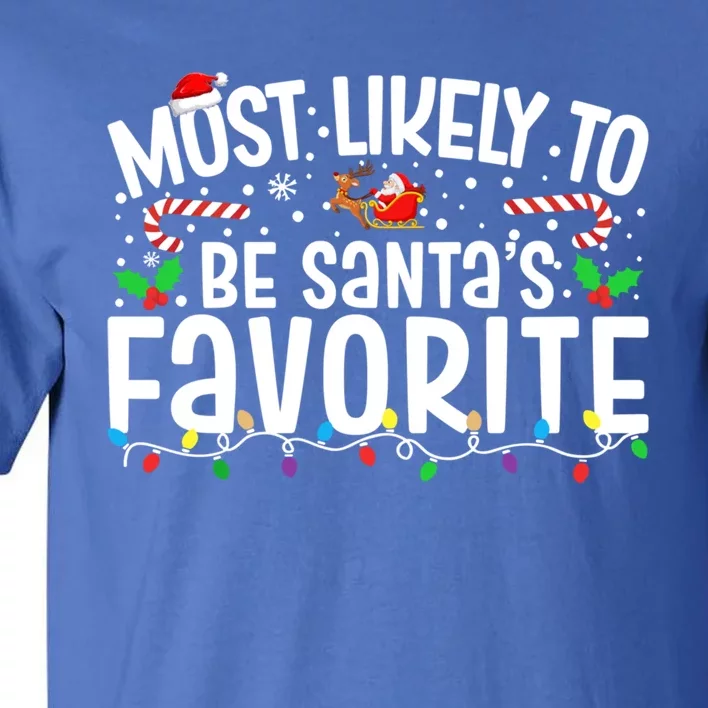 Most Likely To Be SantaS Favorite Family Christmas 2024 Gift Tall T-Shirt