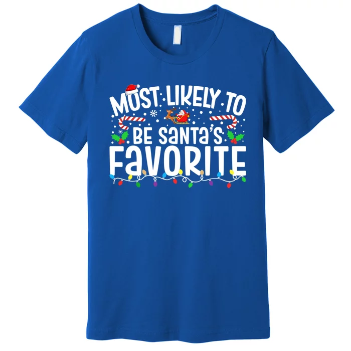 Most Likely To Be SantaS Favorite Family Christmas 2024 Gift Premium T-Shirt