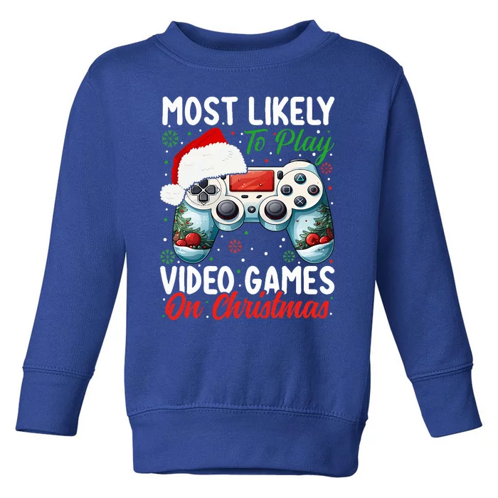 Most Likely To Play Video Games On Christmas Funny Gamer Toddler Sweatshirt