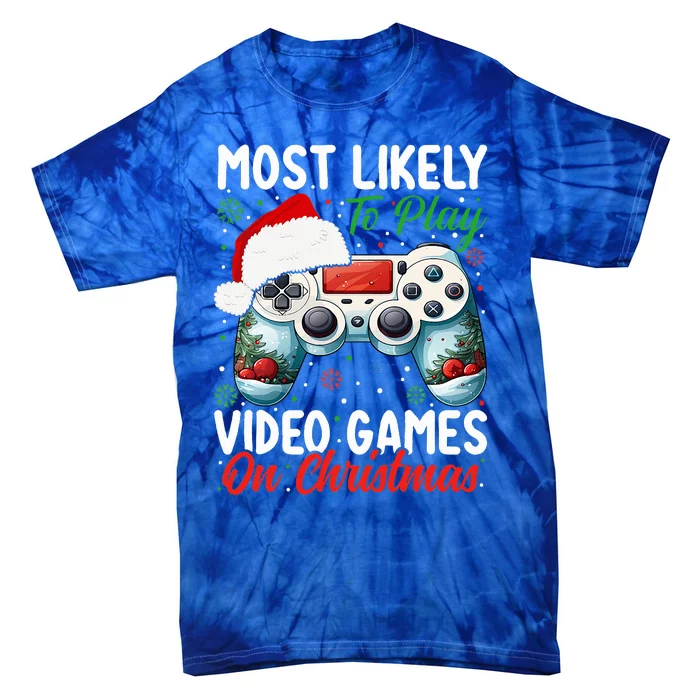 Most Likely To Play Video Games On Christmas Funny Gamer Tie-Dye T-Shirt