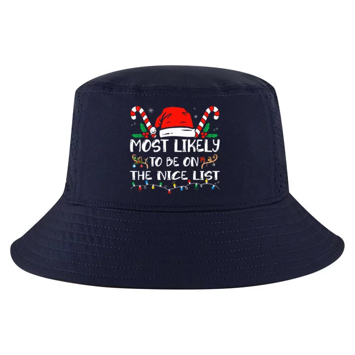 Most Likely To Be On The Nice List Xmas Family Christmas Cool Comfort Performance Bucket Hat