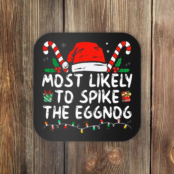 Most Likely To Spike The Eggnog Family Matching Christmas Coaster