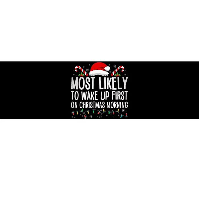 Most Likely To Wake Up First On Christmas Morning Xmas Light Bumper Sticker