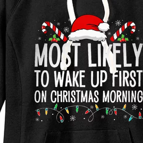 Most Likely To Wake Up First On Christmas Morning Xmas Light Women's Fleece Hoodie