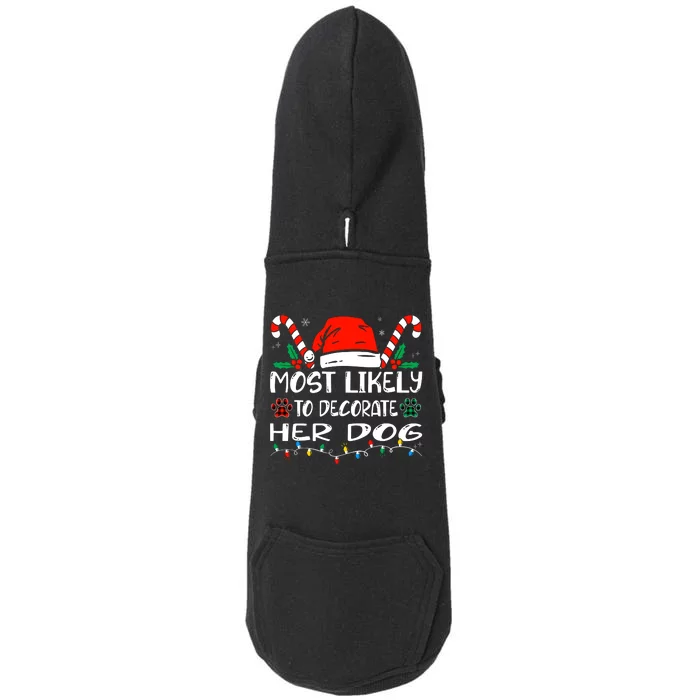 Most Likely To Decorate Her Dog Funny Family Christmas Doggie 3-End Fleece Hoodie