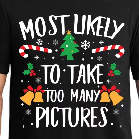 Most Likely To Take Too Y Pictures Matching Christmas Gift Pajama Set