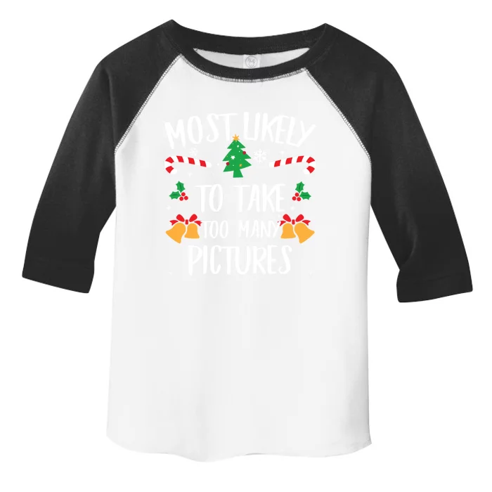 Most Likely To Take Too Y Pictures Matching Christmas Gift Toddler Fine Jersey T-Shirt