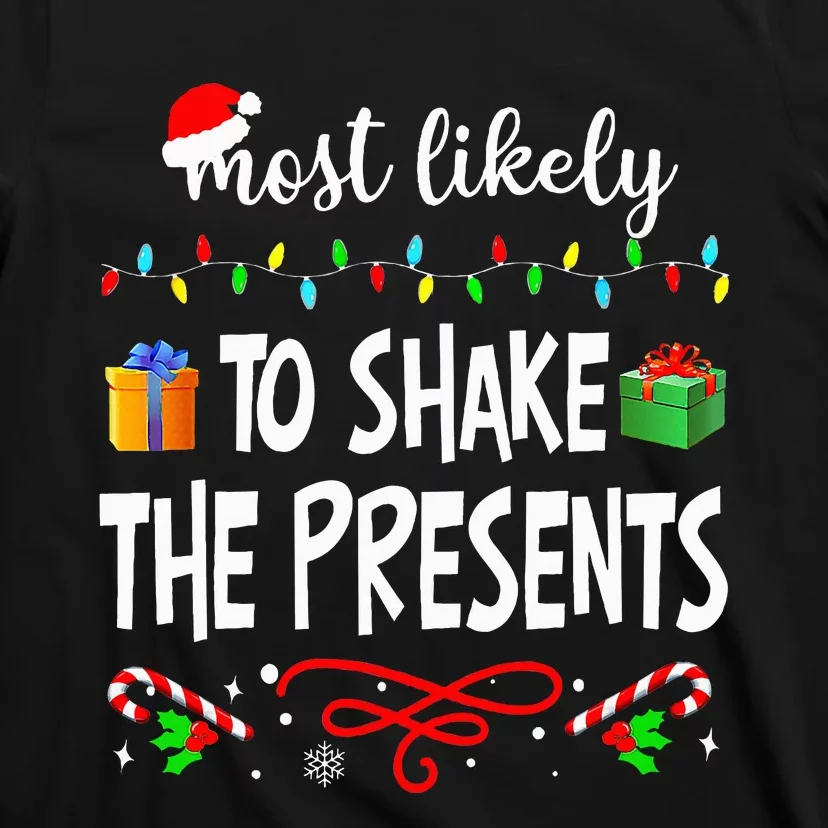 Most Likely To Shake The Presents Family Matching Christmas T-Shirt