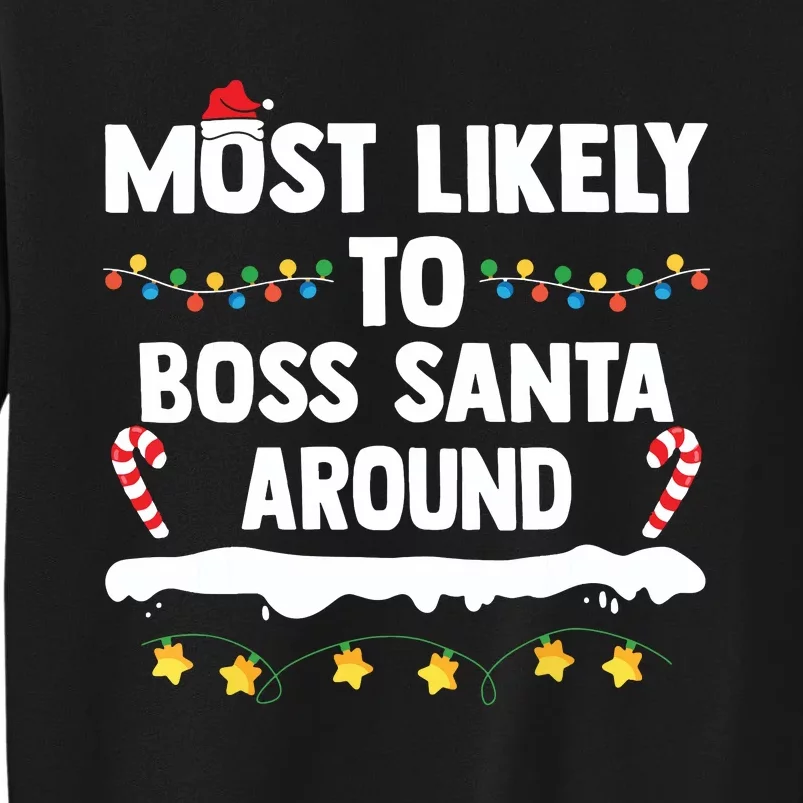 Most Likely To Boss Santa Around Matching Family Christmas Sweatshirt