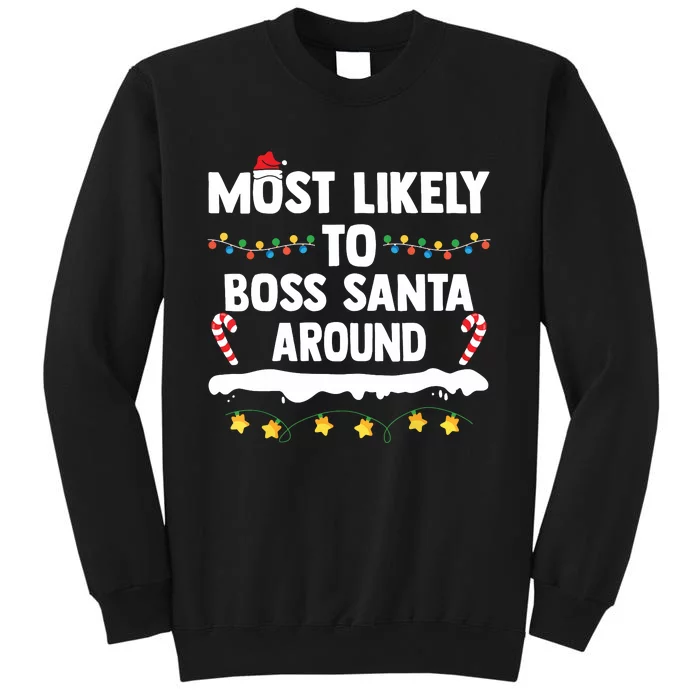 Most Likely To Boss Santa Around Matching Family Christmas Sweatshirt