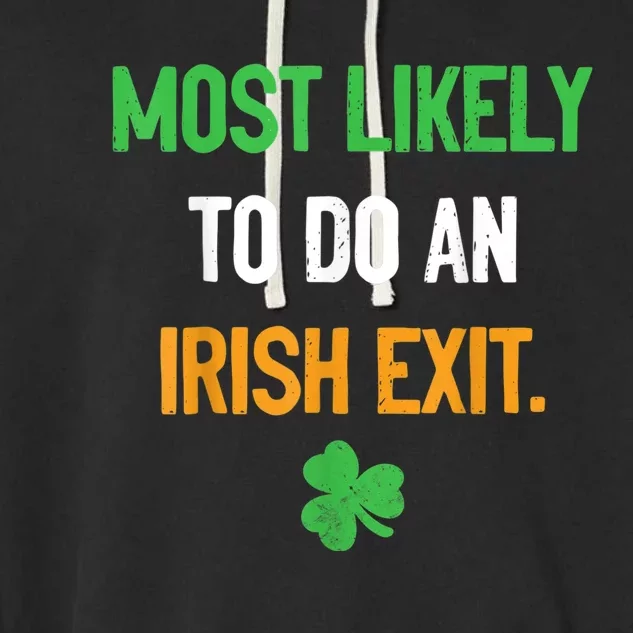 Most Likely To Do An Irish Exit Funny St Patrick Garment-Dyed Fleece Hoodie