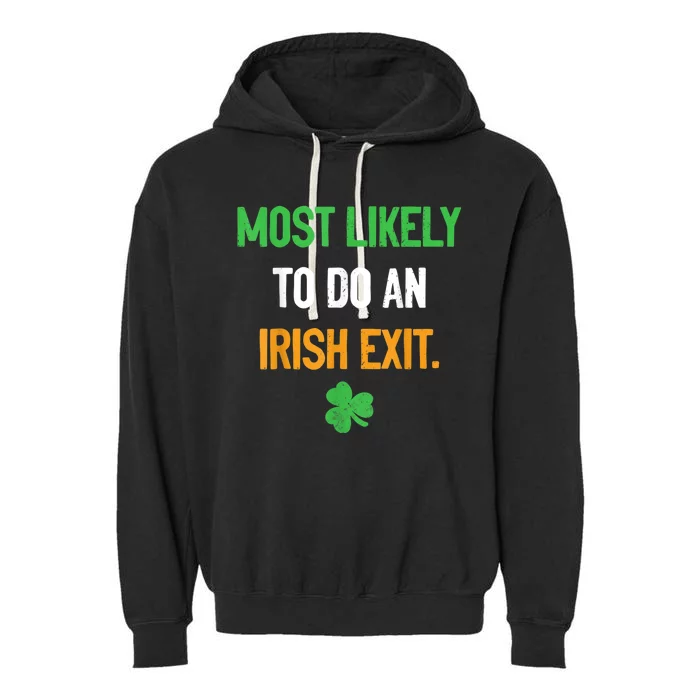 Most Likely To Do An Irish Exit Funny St Patrick Garment-Dyed Fleece Hoodie