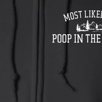 Most Likely To Poop In The Woods Hiking Full Zip Hoodie