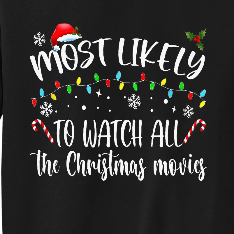 Most Likely To Watch All The Christmas Movies Family Pajamas Tall Sweatshirt