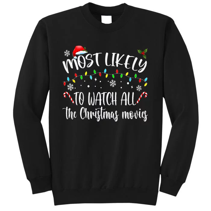 Most Likely To Watch All The Christmas Movies Family Pajamas Tall Sweatshirt