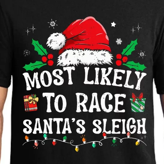 Most Likely To Race SantaS Sleigh Family Christmas Pajamas Pajama Set