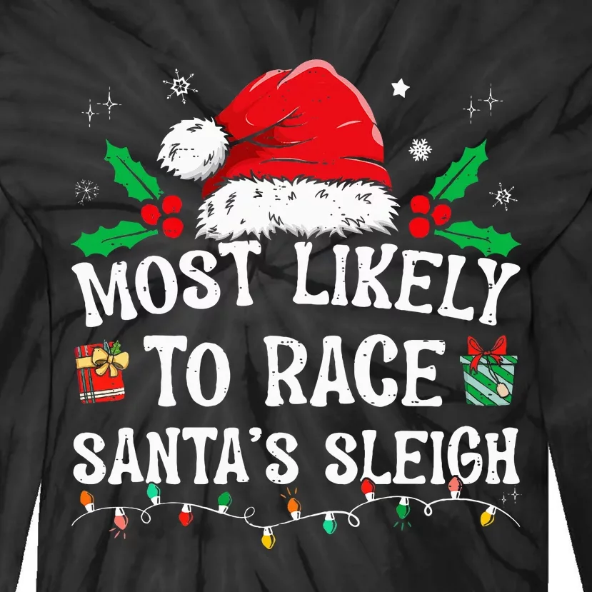 Most Likely To Race SantaS Sleigh Family Christmas Pajamas Tie-Dye Long Sleeve Shirt