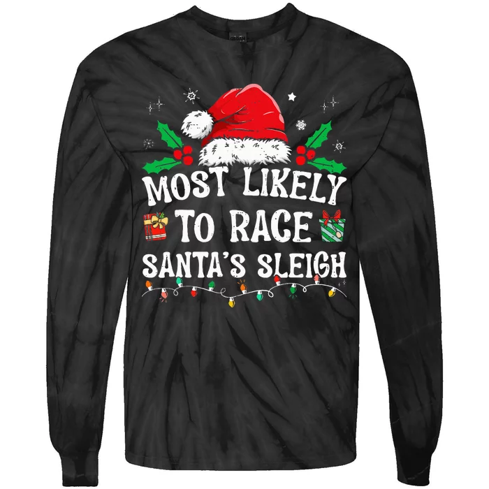 Most Likely To Race SantaS Sleigh Family Christmas Pajamas Tie-Dye Long Sleeve Shirt