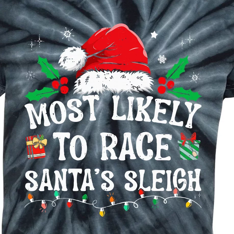 Most Likely To Race SantaS Sleigh Family Christmas Pajamas Kids Tie-Dye T-Shirt